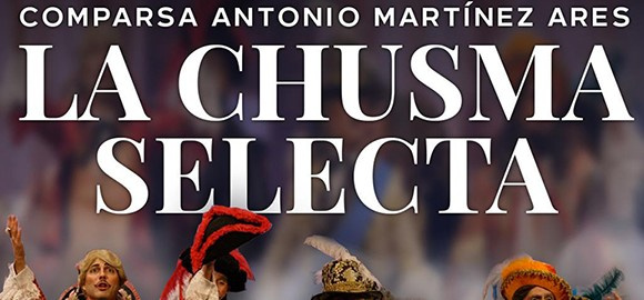 LA CHUSMA SELECTA. COMPARSA DE ANTONIO MARTÍNEZ ARES
